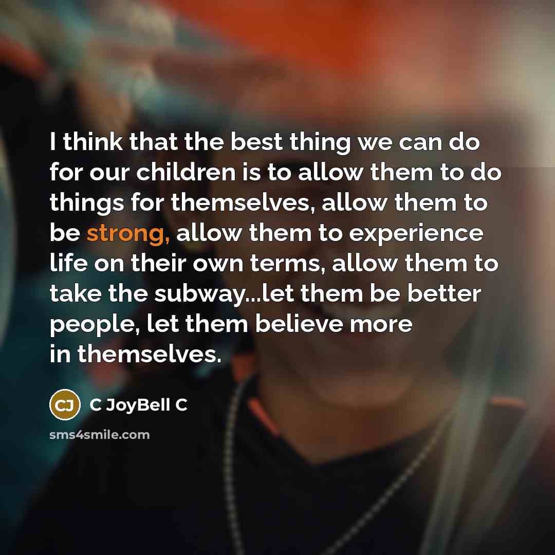 “I think that the best thing we can do for…” quote by C JoyBell C