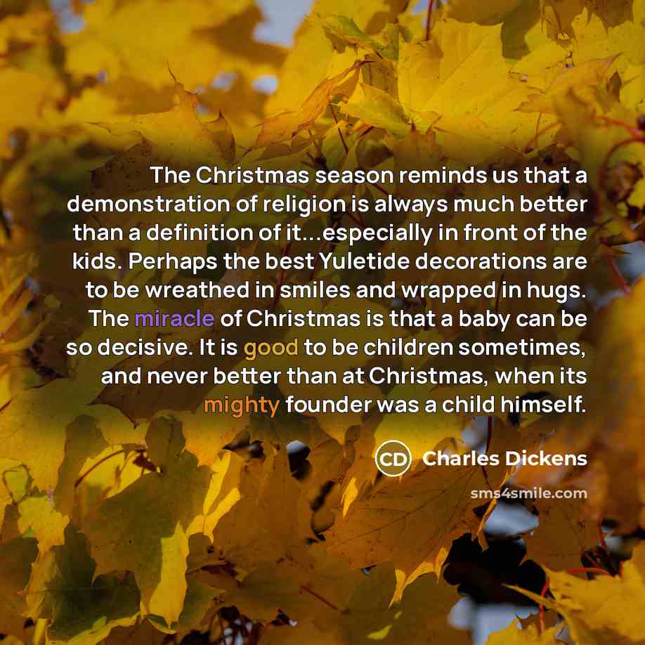 “The Christmas season reminds us that a demonstration of religion…” quote by Charles Dickens