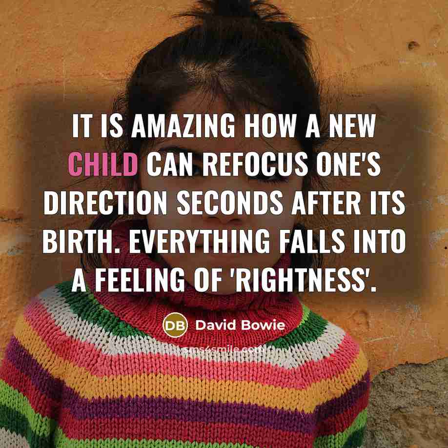 “It is amazing how a new child can refocus one's…” quote by David Bowie
