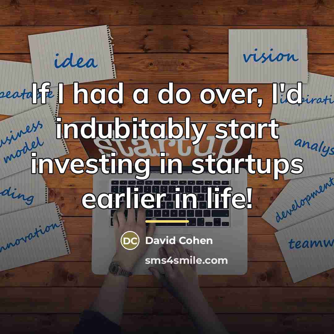 “If I had a do over, I'd indubitably start investing…” quote by David Cohen