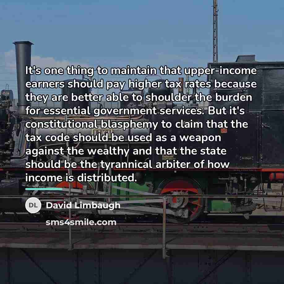 “It's one thing to maintain that upper-income earners should pay…” quote by David Limbaugh