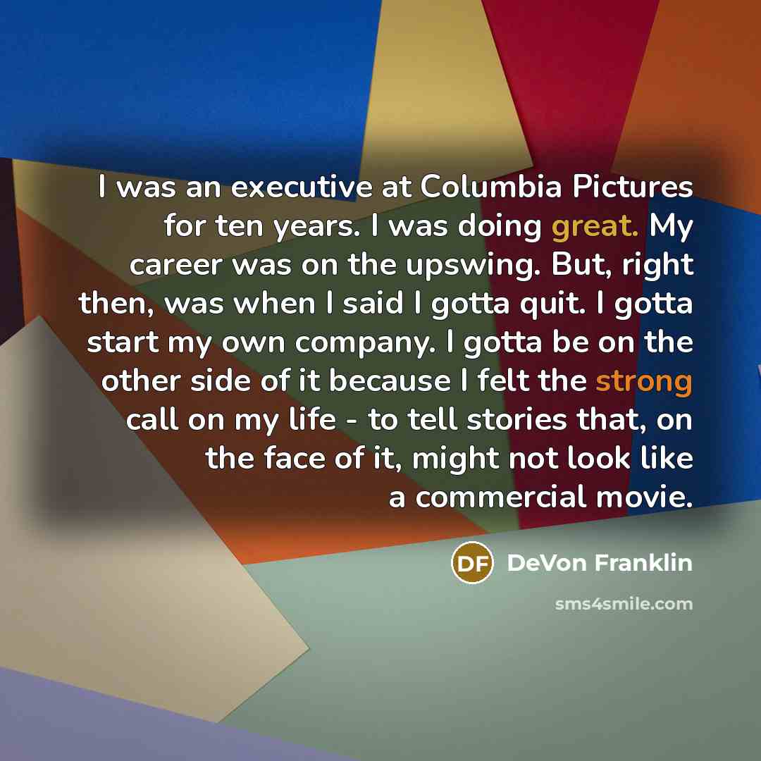 “I was an executive at Columbia Pictures for ten years.…” quote by DeVon Franklin