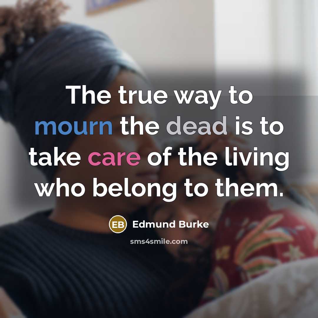 “The true way to mourn the dead is to take…” quote by Edmund Burke