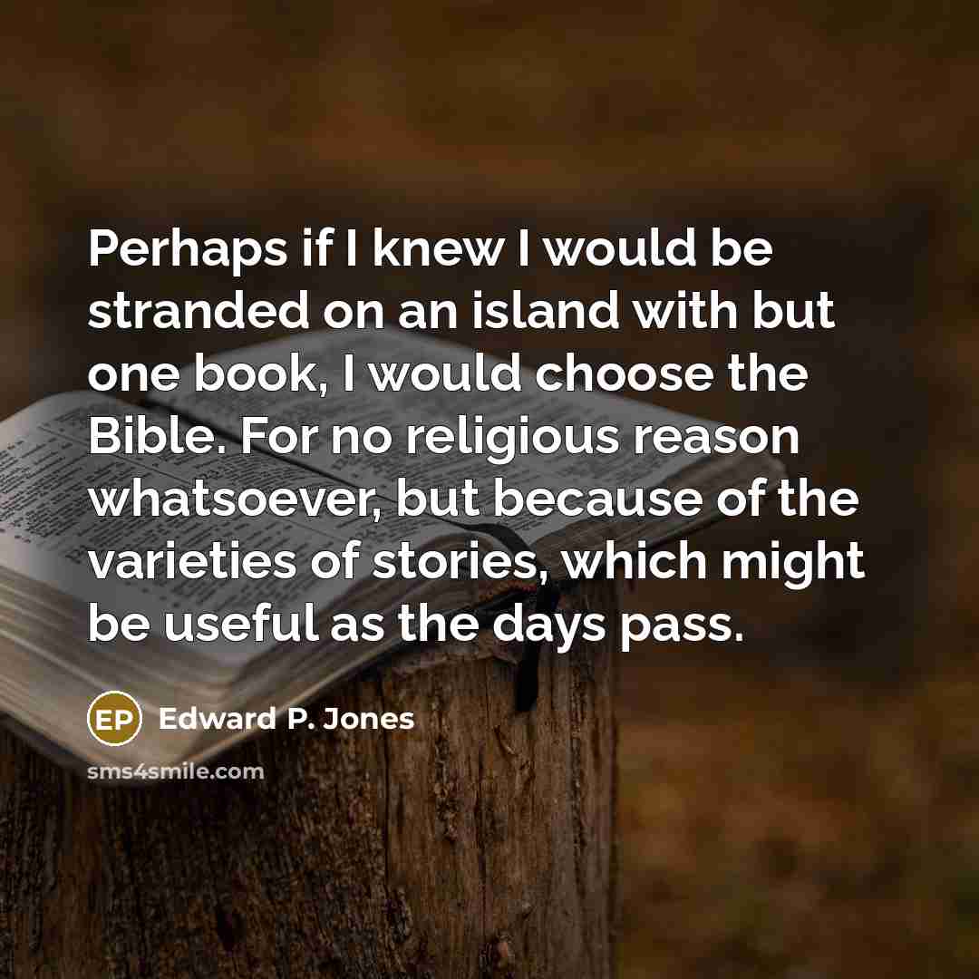 “Perhaps if I knew I would be stranded on an…” quote by Edward P. Jones