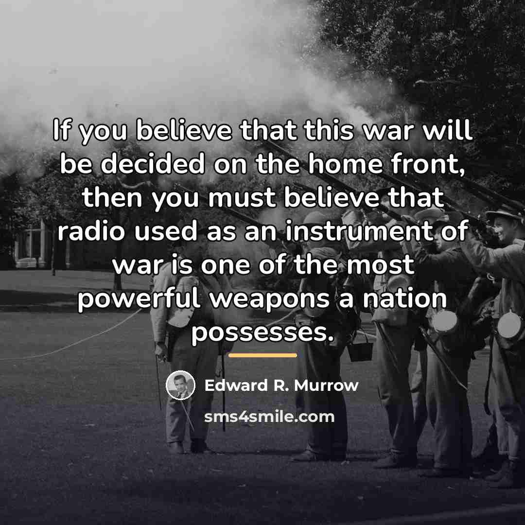 “If you believe that this war will be decided on…” quote by Edward R. Murrow