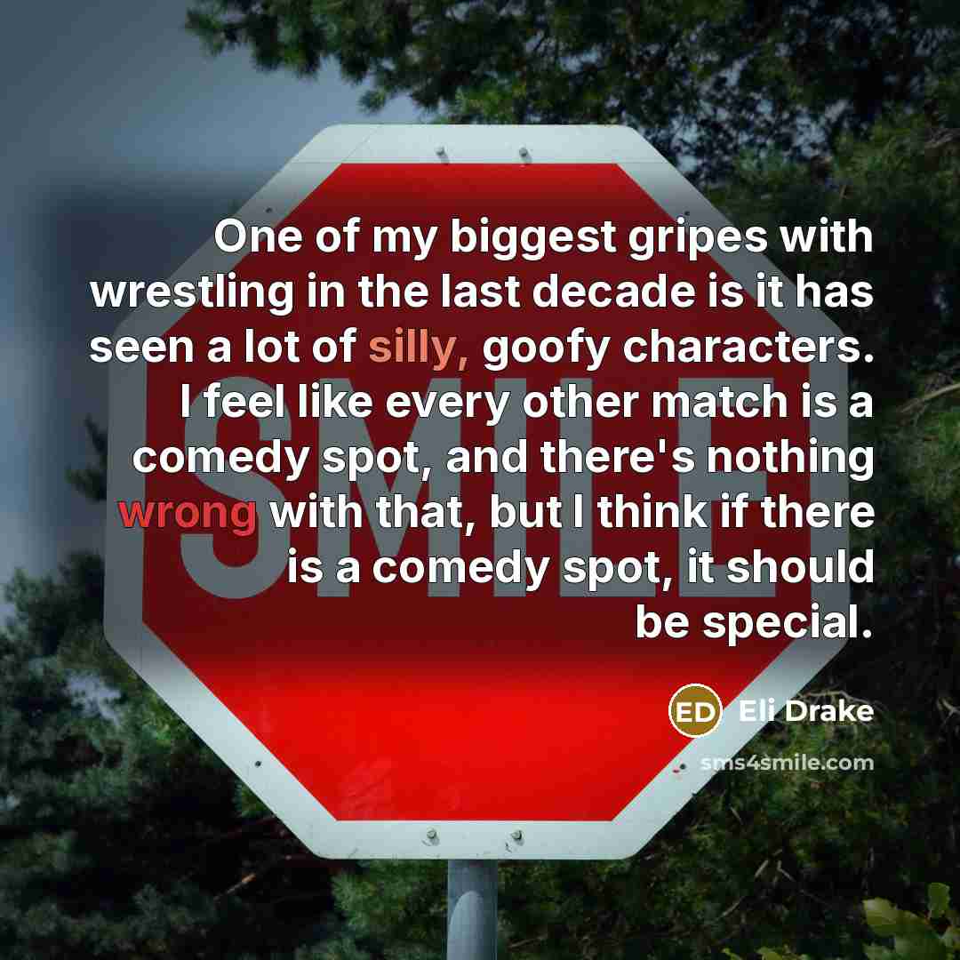 “One of my biggest gripes with wrestling in the last…” quote by Eli Drake