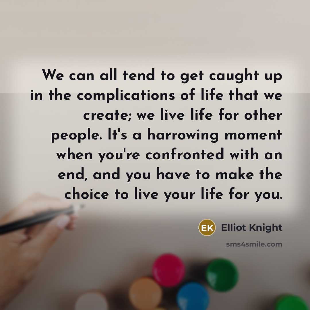 “We can all tend to get caught up in the…” quote by Elliot Knight