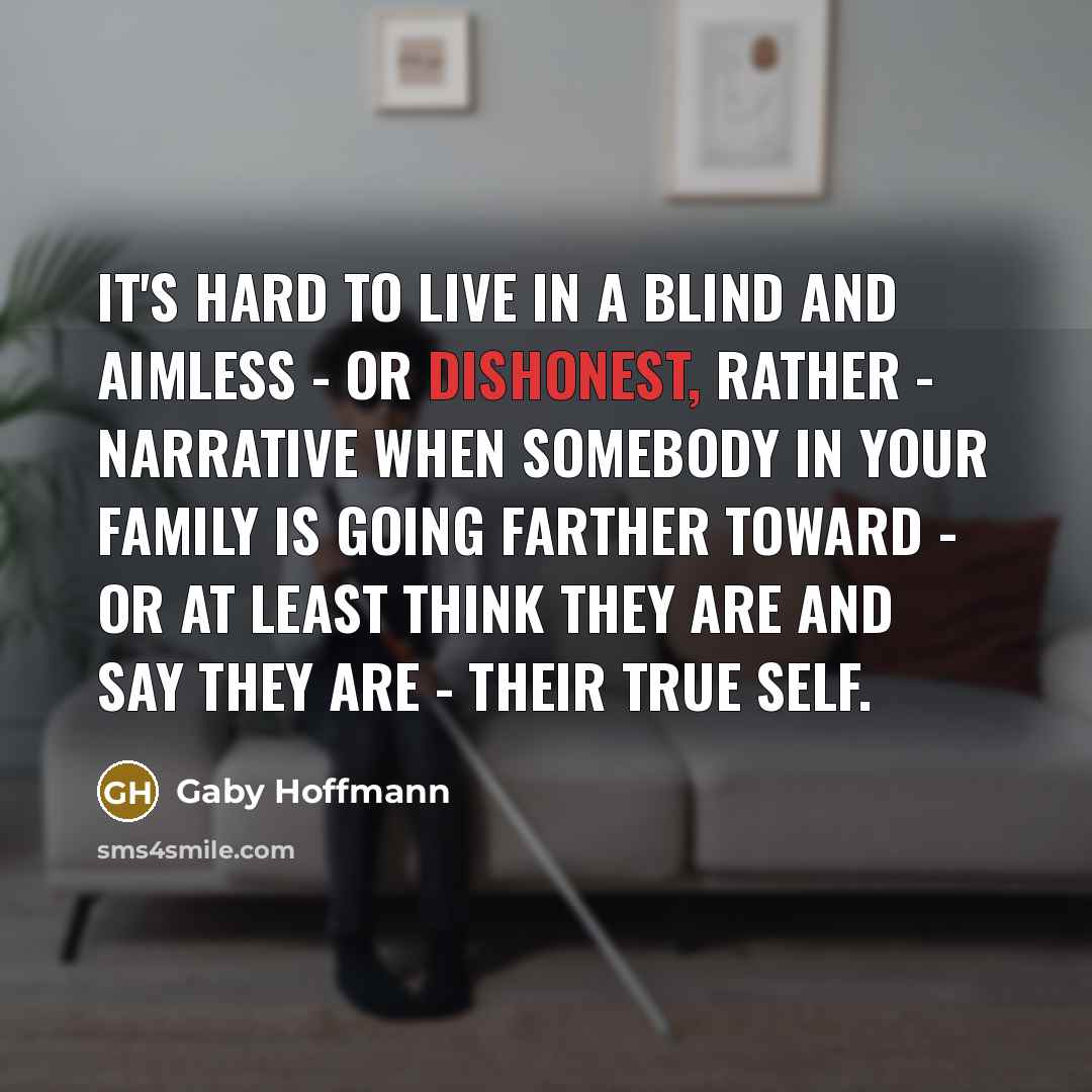 “It's hard to live in a blind and aimless -…” quote by Gaby Hoffmann