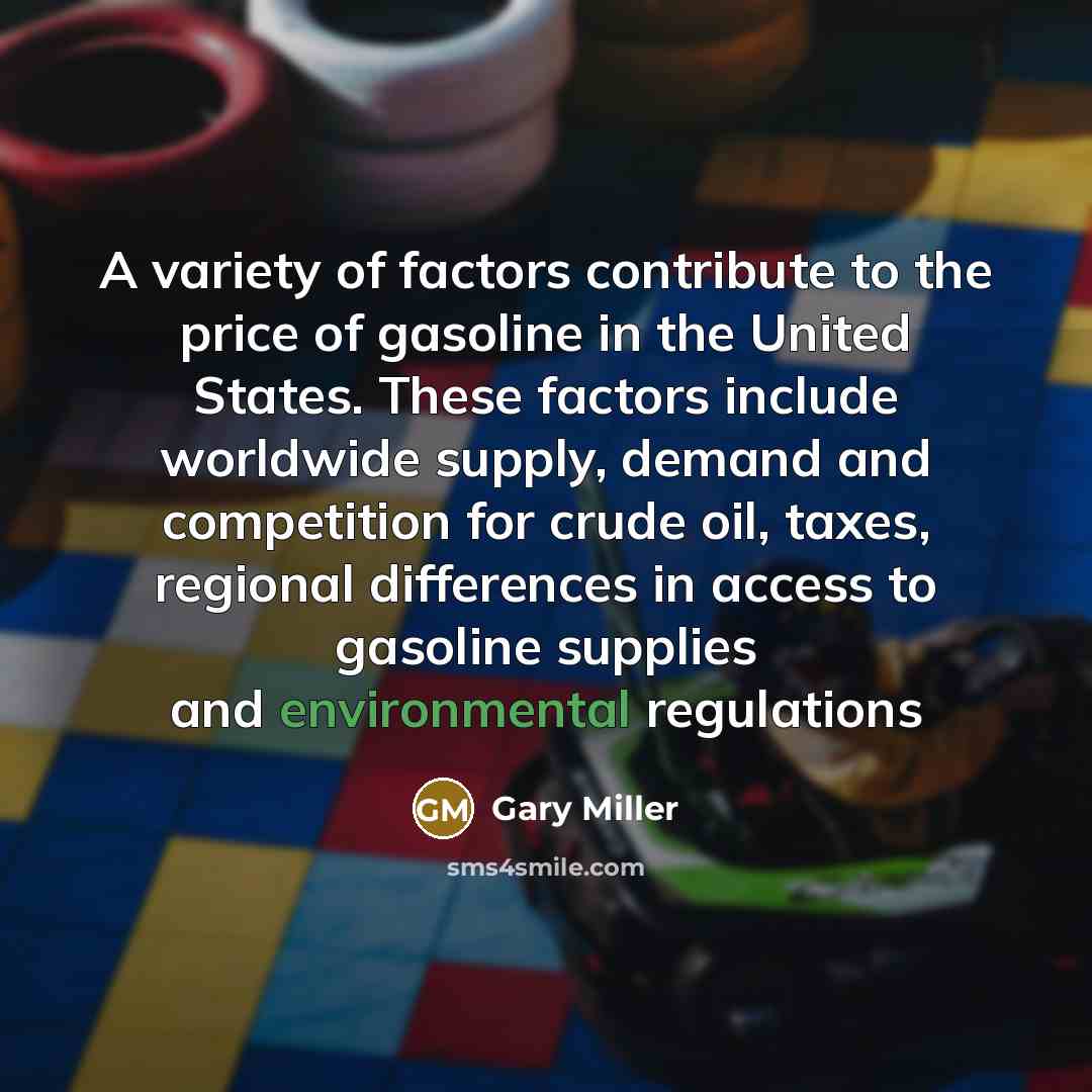 “A variety of factors contribute to the price of gasoline…” quote by Gary Miller