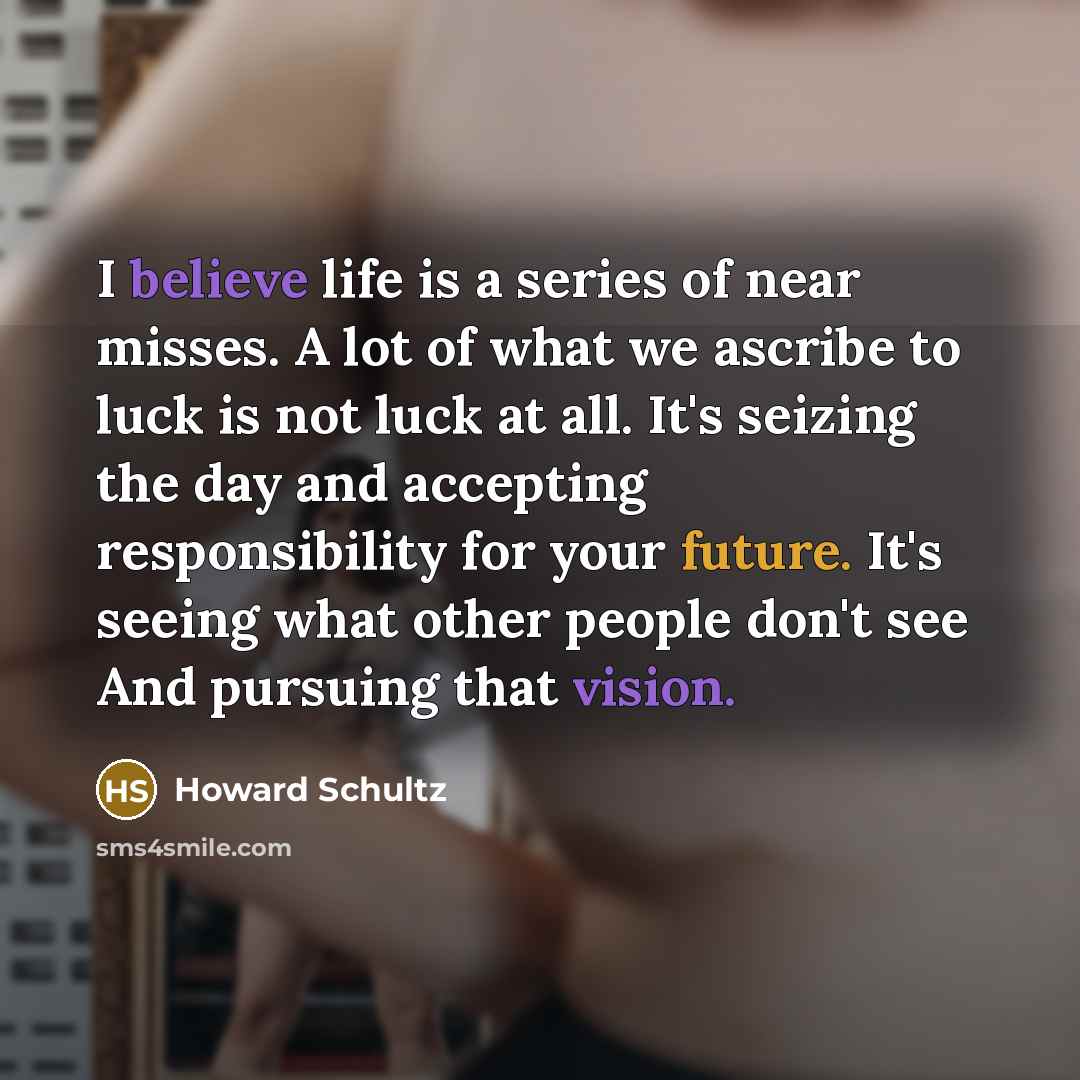 “I believe life is a series of near misses. A…” quote by Howard Schultz