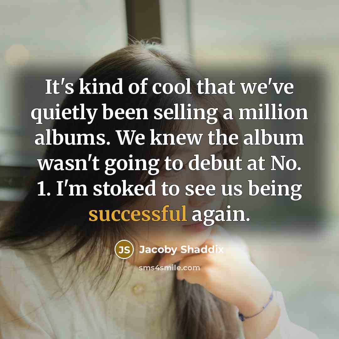 “It's kind of cool that we've quietly been selling a…” quote by Jacoby Shaddix