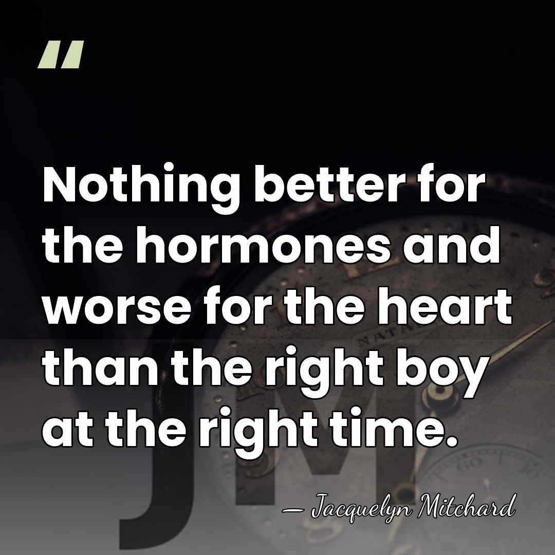 Nothing better for the hormones and worse for the heart than the&hellip; - Jacquelyn Mitchard