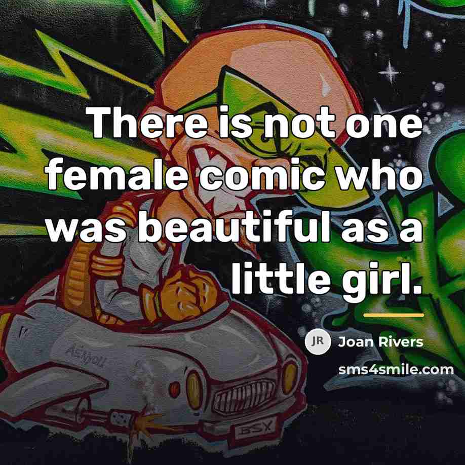 “There is not one female comic who was beautiful as…” quote by Joan Rivers