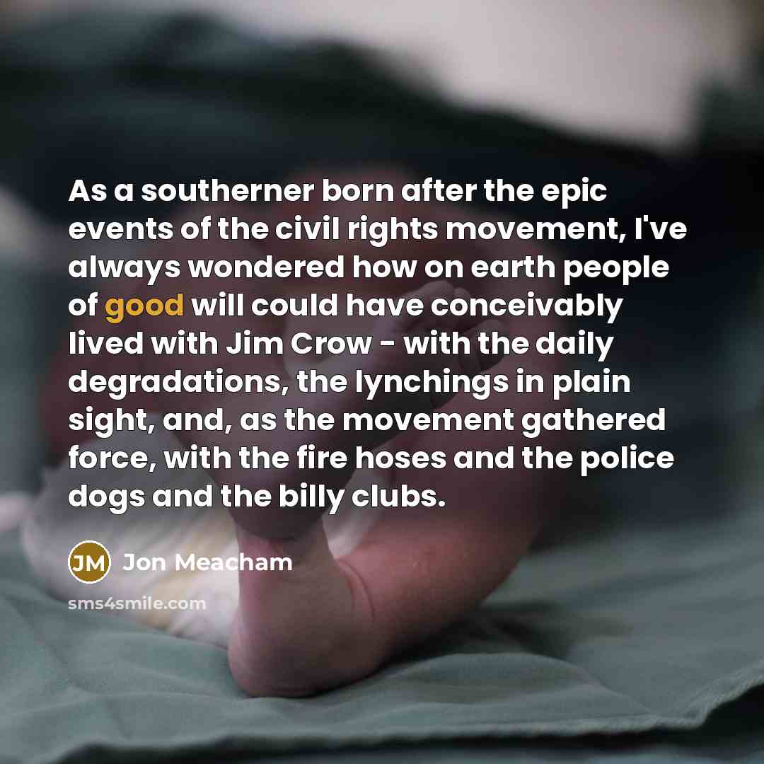 “As a southerner born after the epic events of the…” quote by Jon Meacham