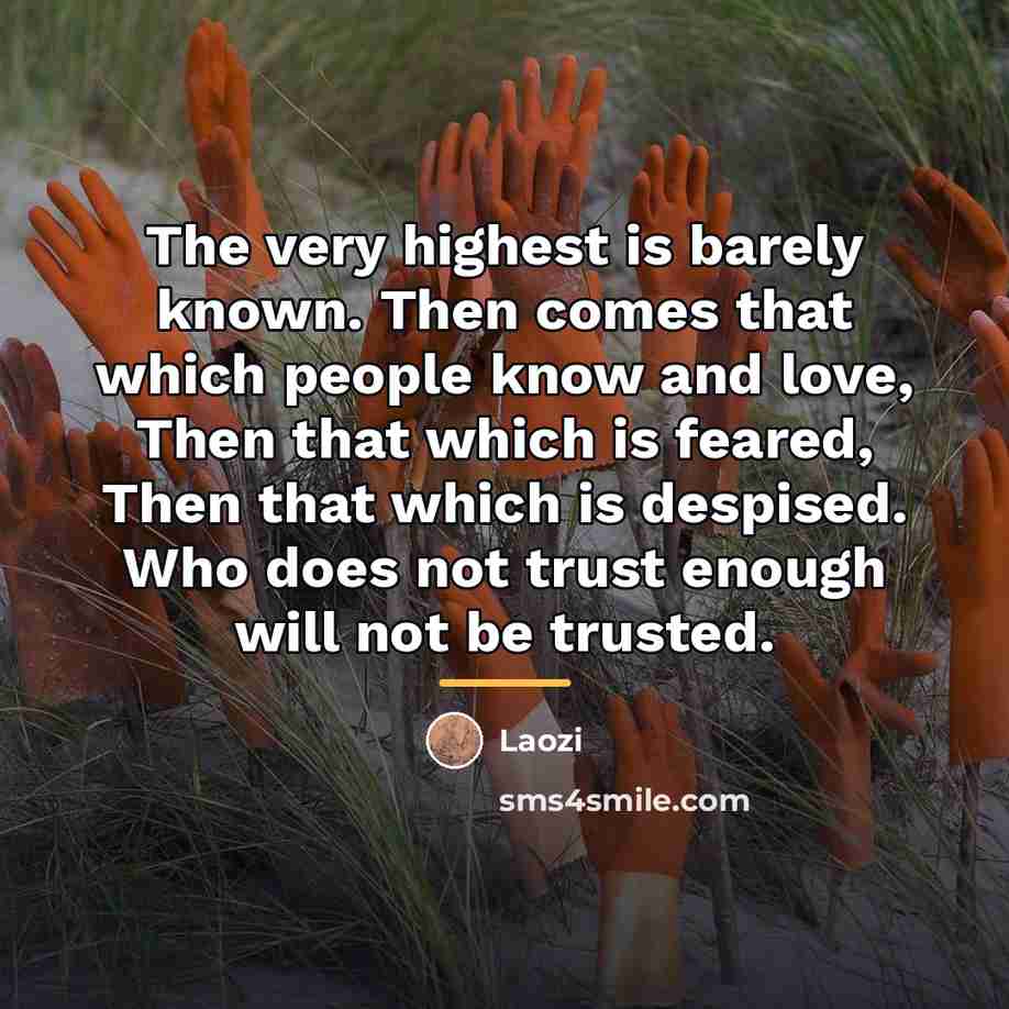 “The very highest is barely known. Then comes that which…” quote by Laozi