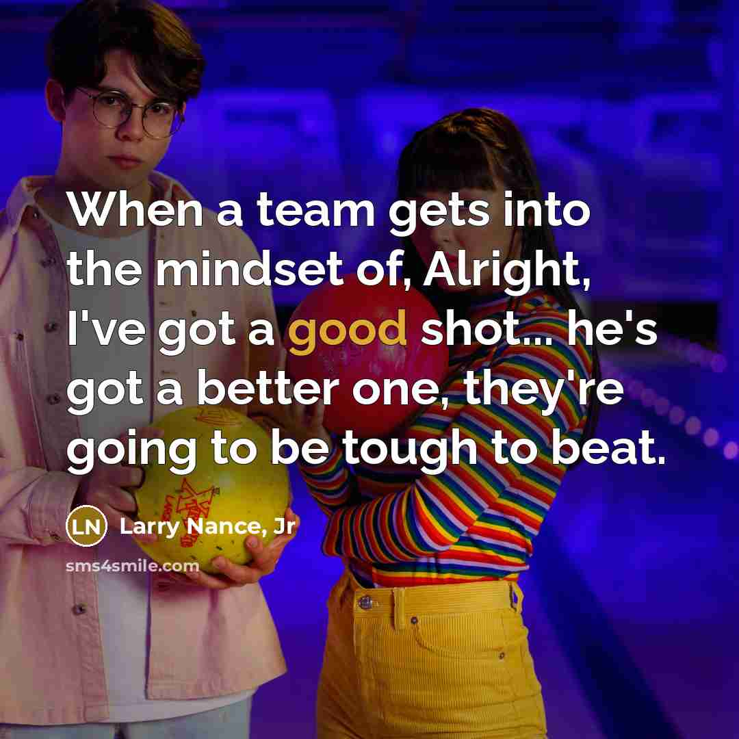 “When a team gets into the mindset of, Alright, I've…” quote by Larry Nance, Jr