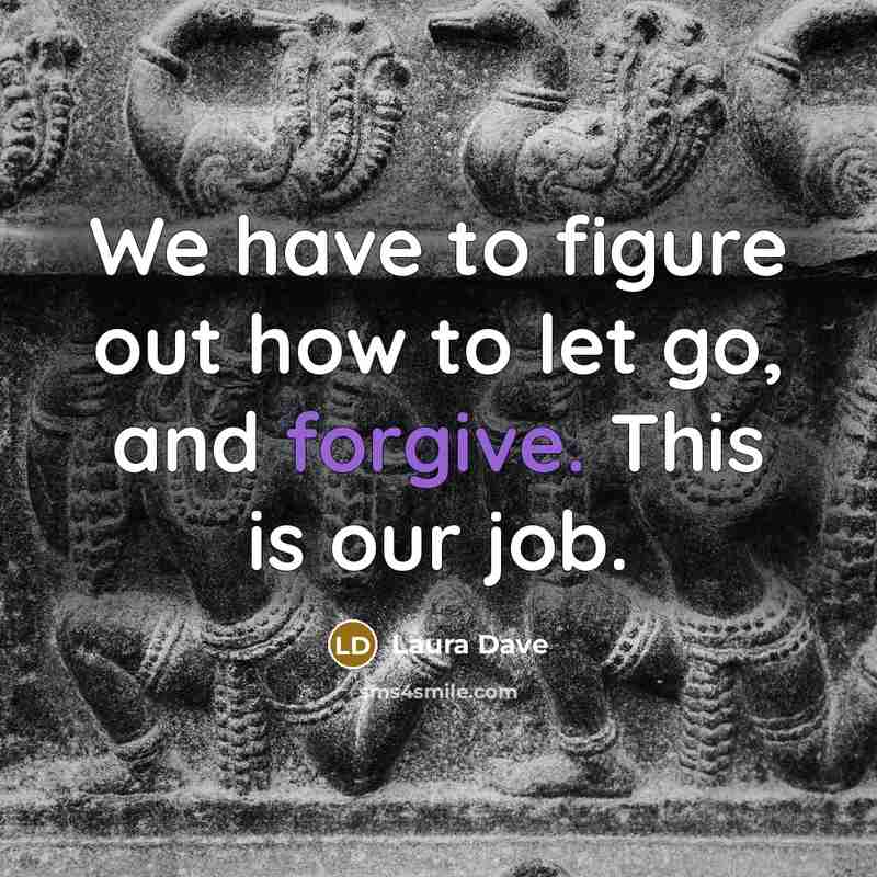“We have to figure out how to let go, and…” quote by Laura Dave