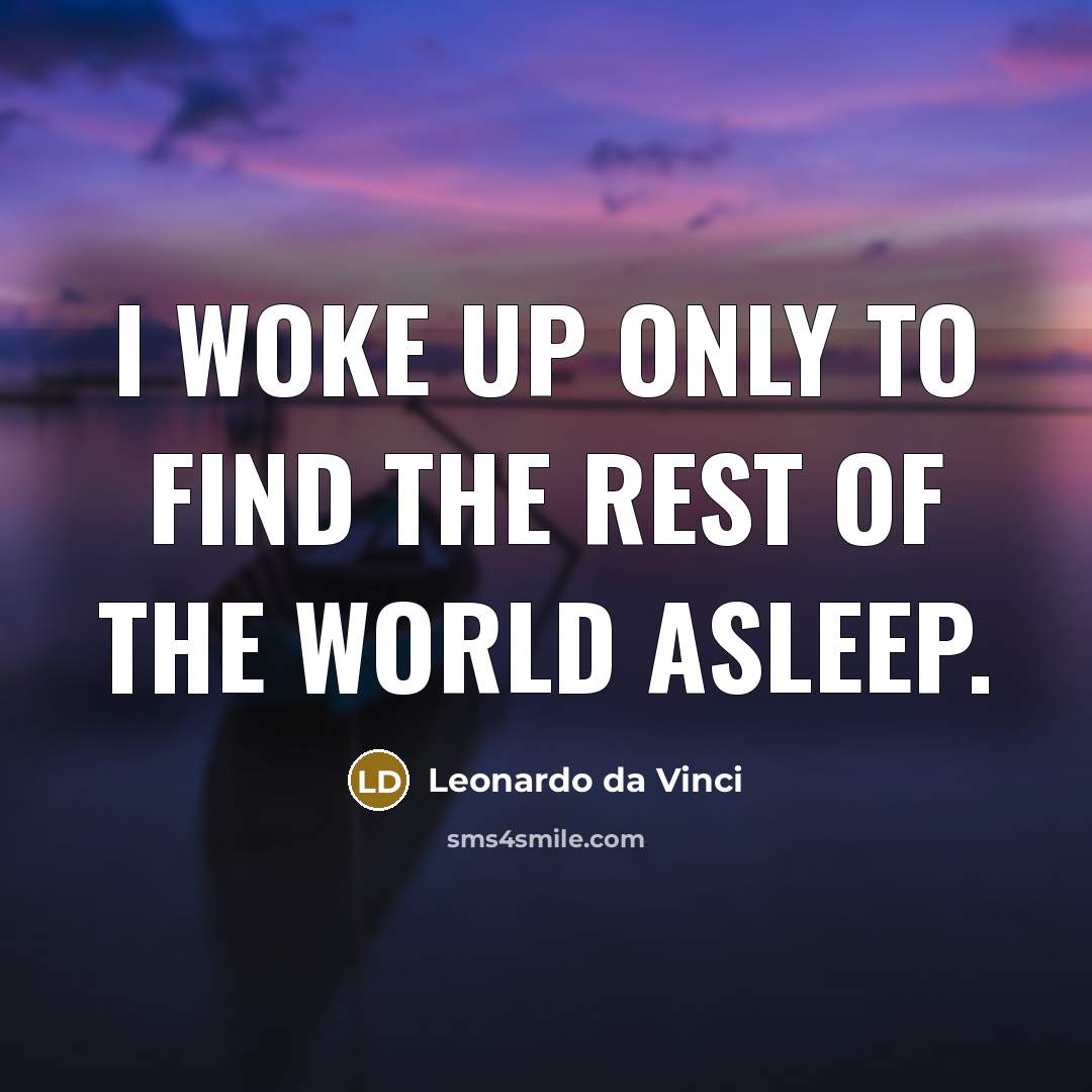 “I woke up only to find the rest of the…” quote by Leonardo da Vinci