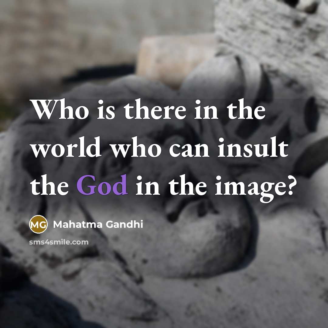 “Who is there in the world who can insult the…” quote by Mahatma Gandhi