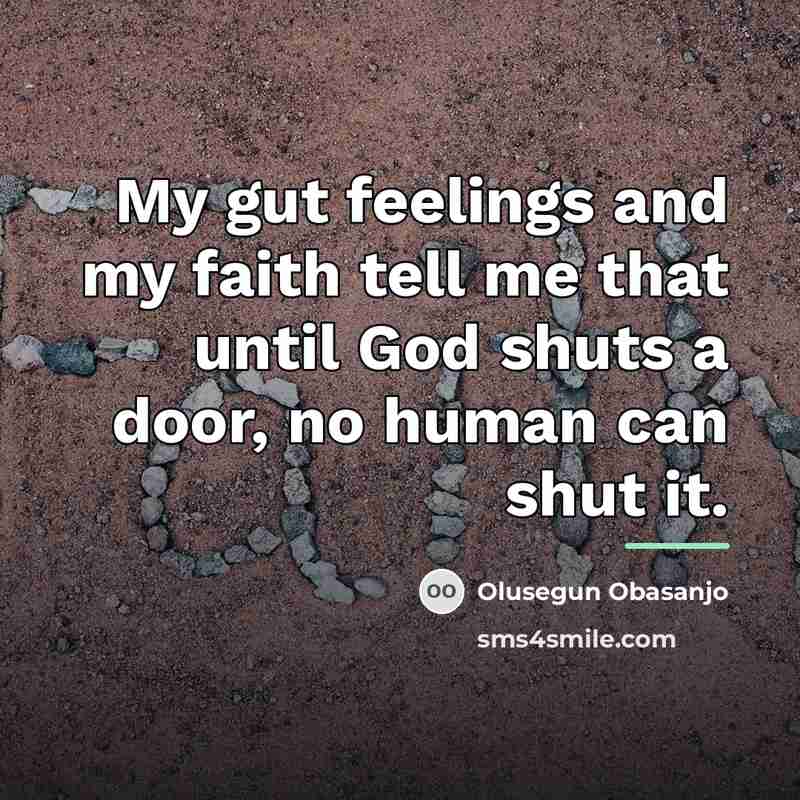 “My gut feelings and my faith tell me that until…” quote by Olusegun Obasanjo