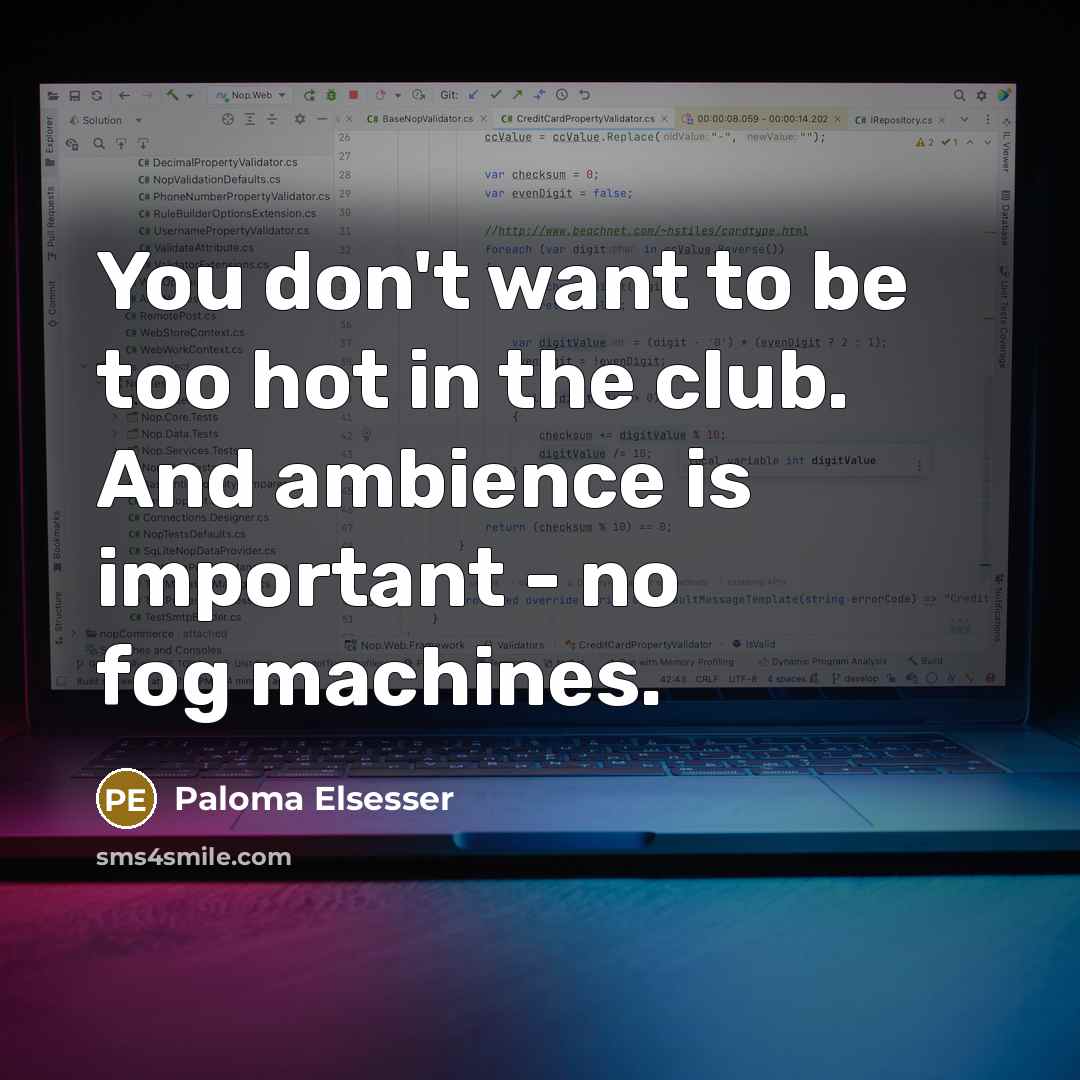 “You don't want to be too hot in the club.…” quote by Paloma Elsesser