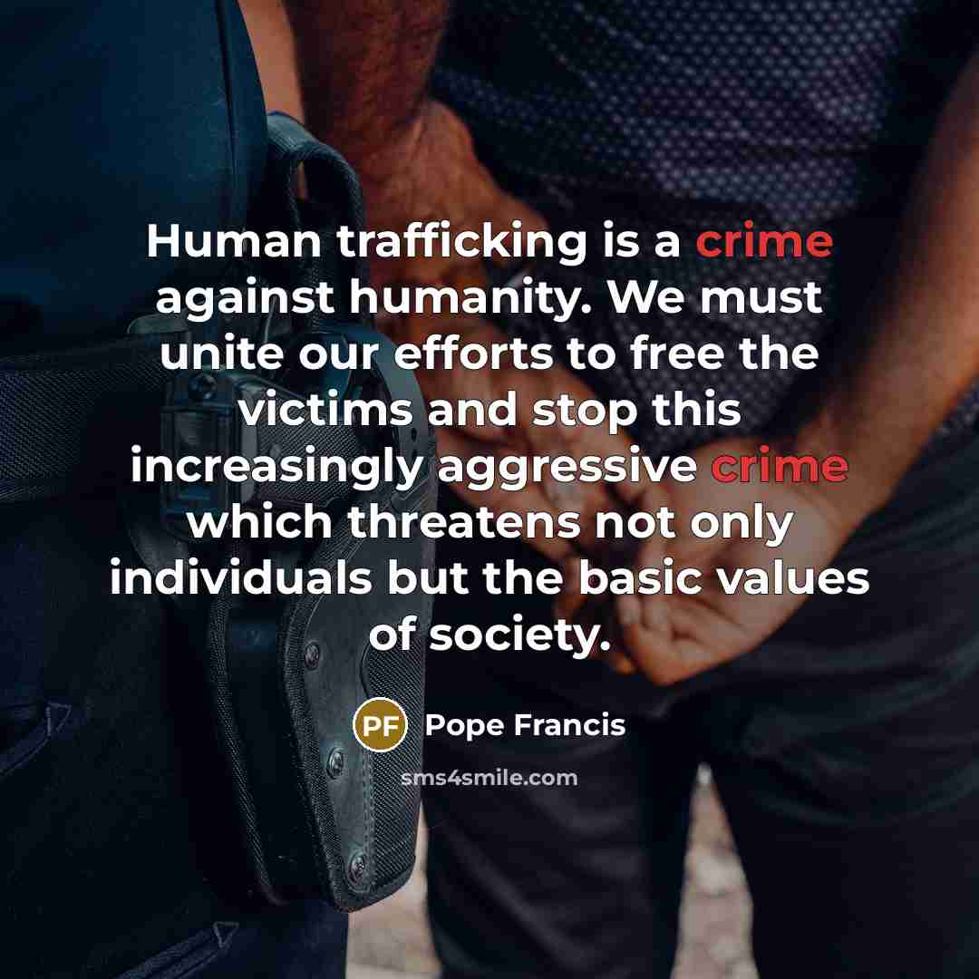 “Human trafficking is a crime against humanity. We must unite…” quote by Pope Francis
