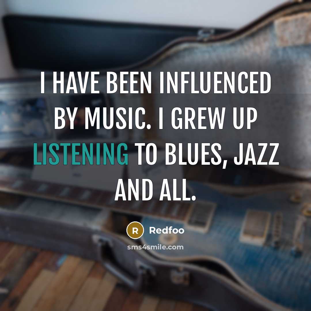 “I have been influenced by music. I grew up listening…” quote by Redfoo