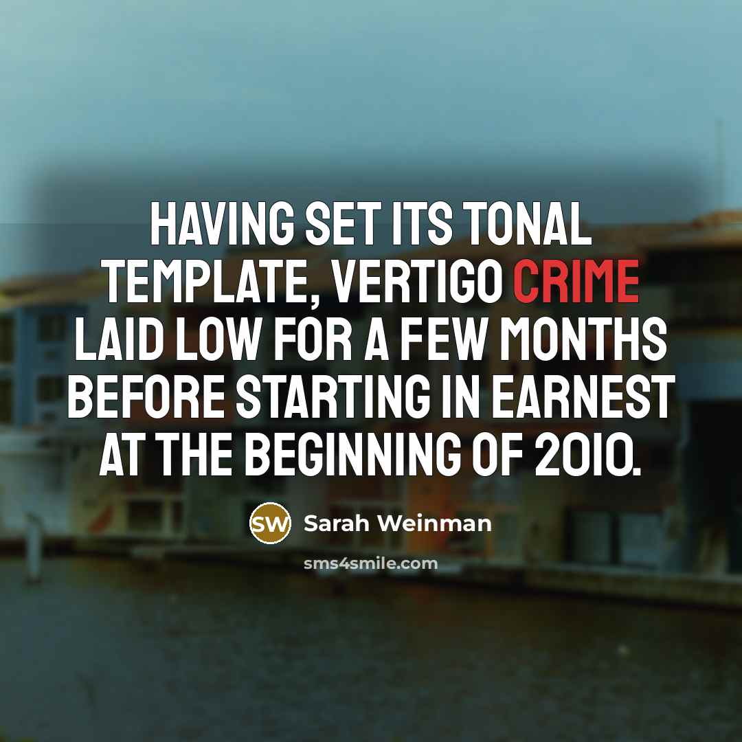 “Having set its tonal template, Vertigo Crime laid low for…” quote by Sarah Weinman