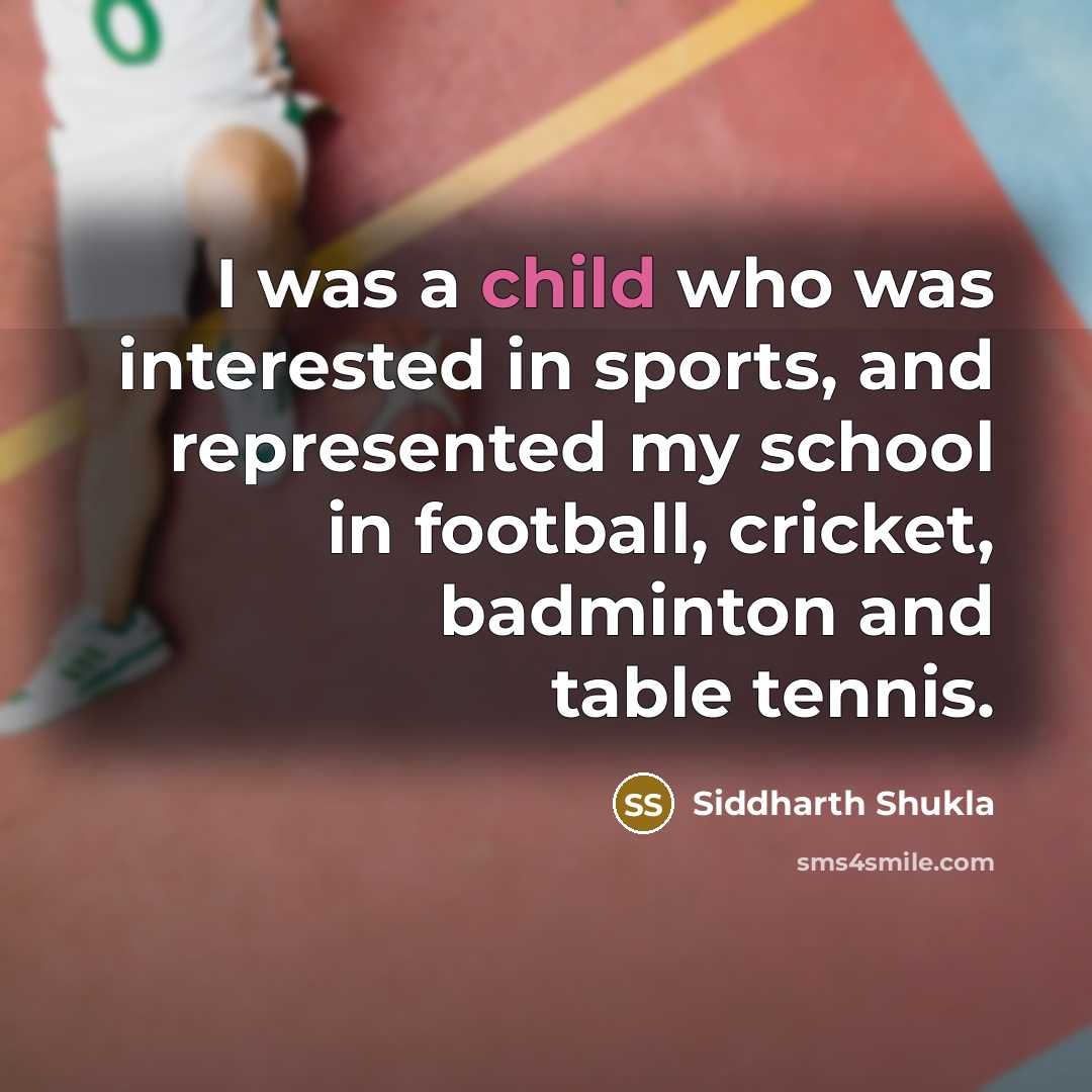 “I was a child who was interested in sports, and…” quote by Siddharth Shukla