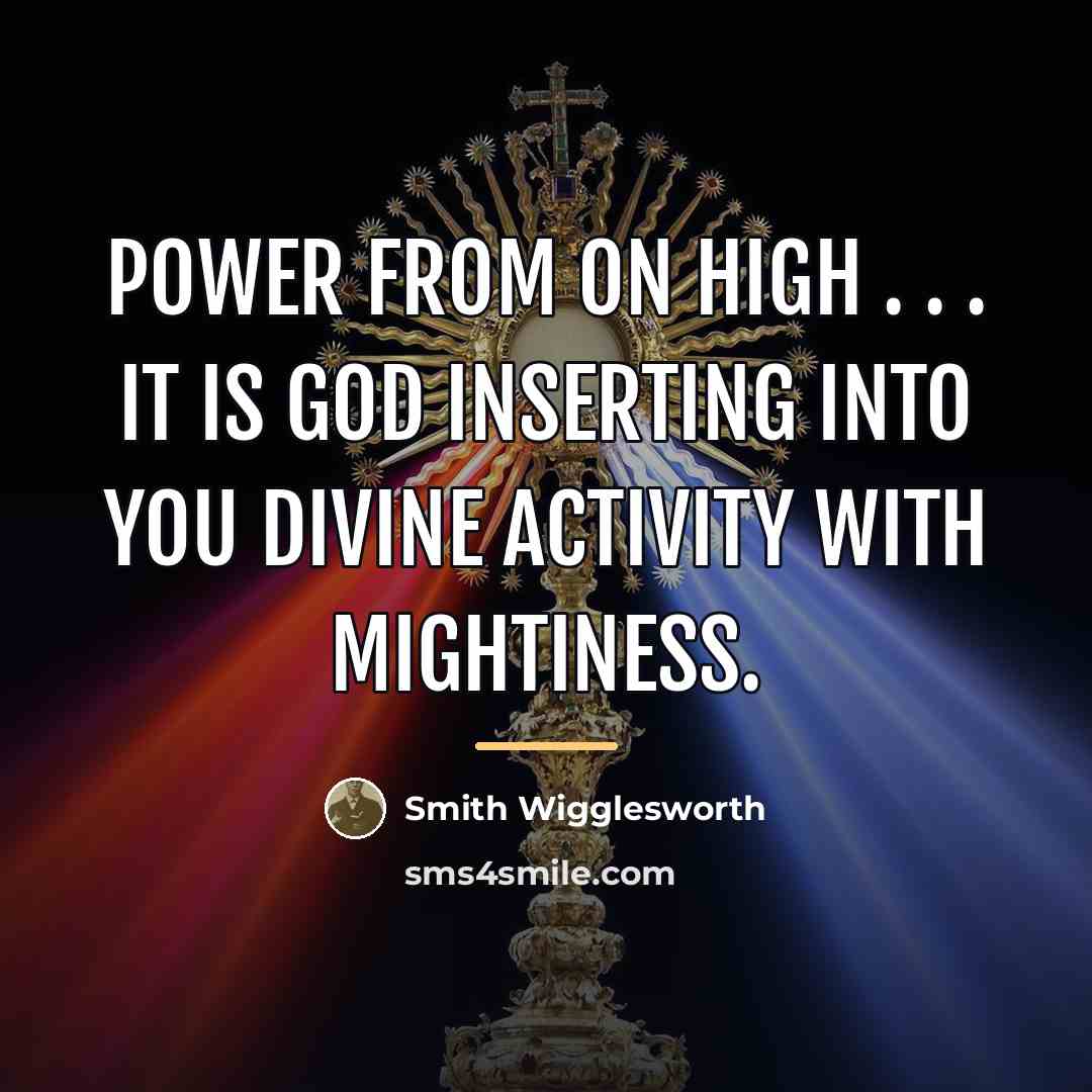 “Power from on high . . . It is God…” quote by Smith Wigglesworth