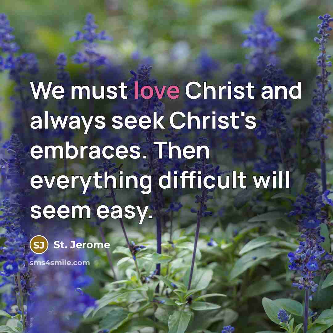 “We must love Christ and always seek Christ's embraces. Then…” quote by St. Jerome