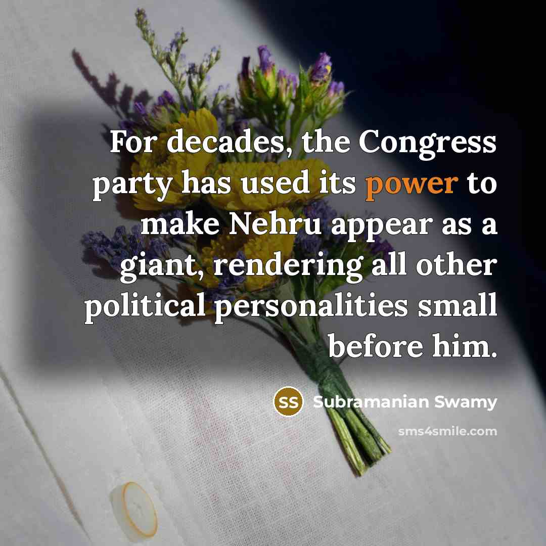 “For decades, the Congress party has used its power to…” quote by Subramanian Swamy