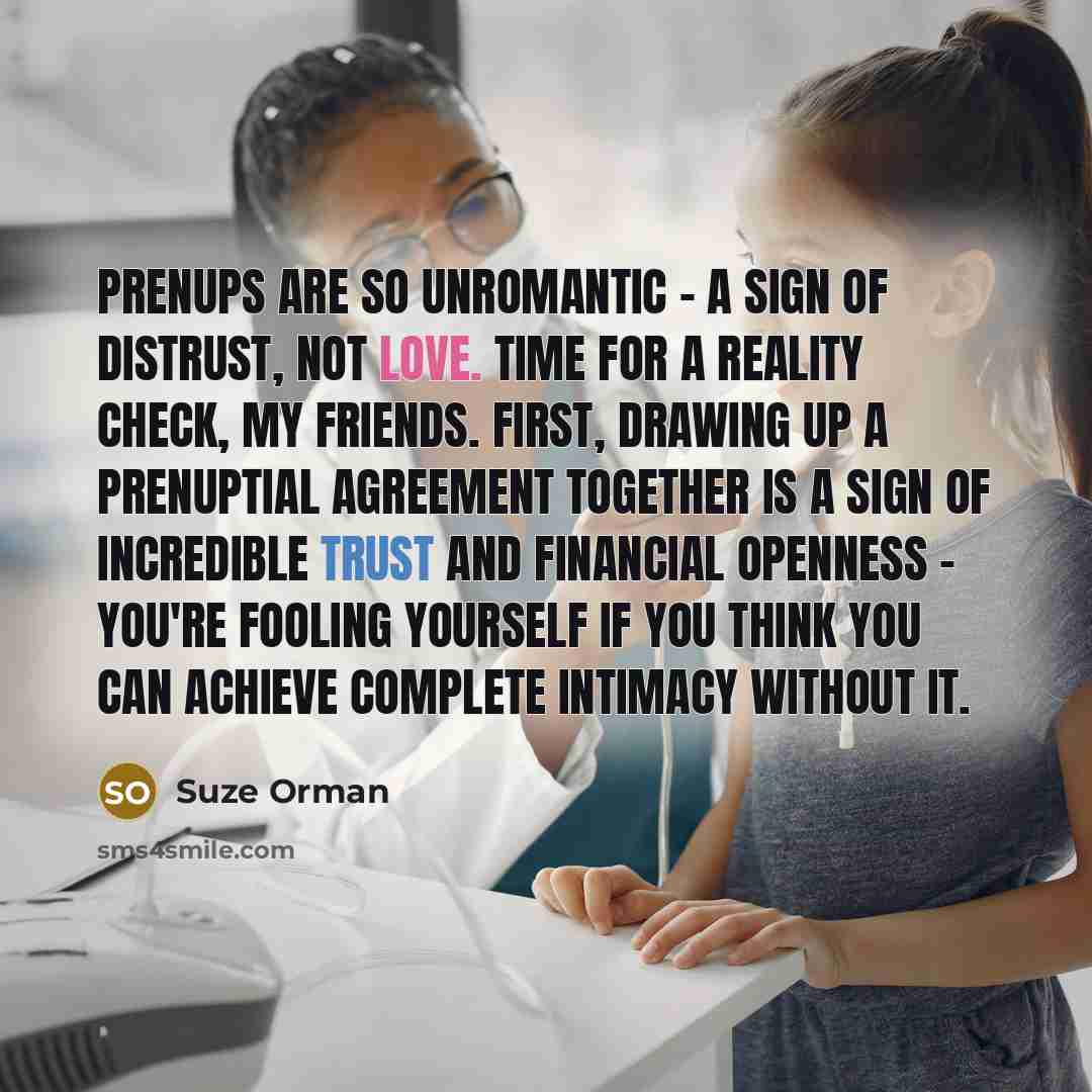 “Prenups are so unromantic - a sign of distrust, not…” quote by Suze Orman
