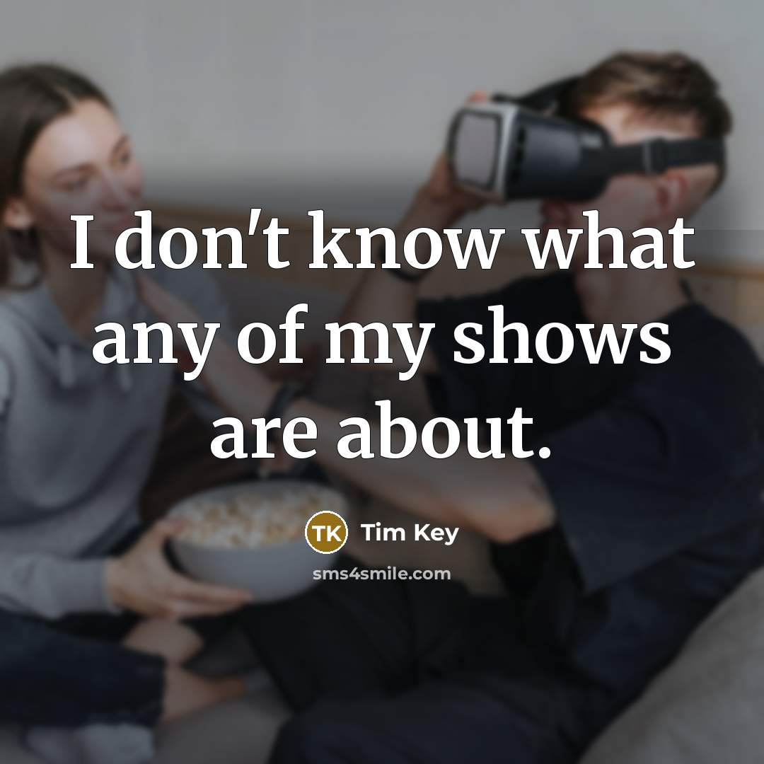 “I don't know what any of my shows are about.…” quote by Tim Key