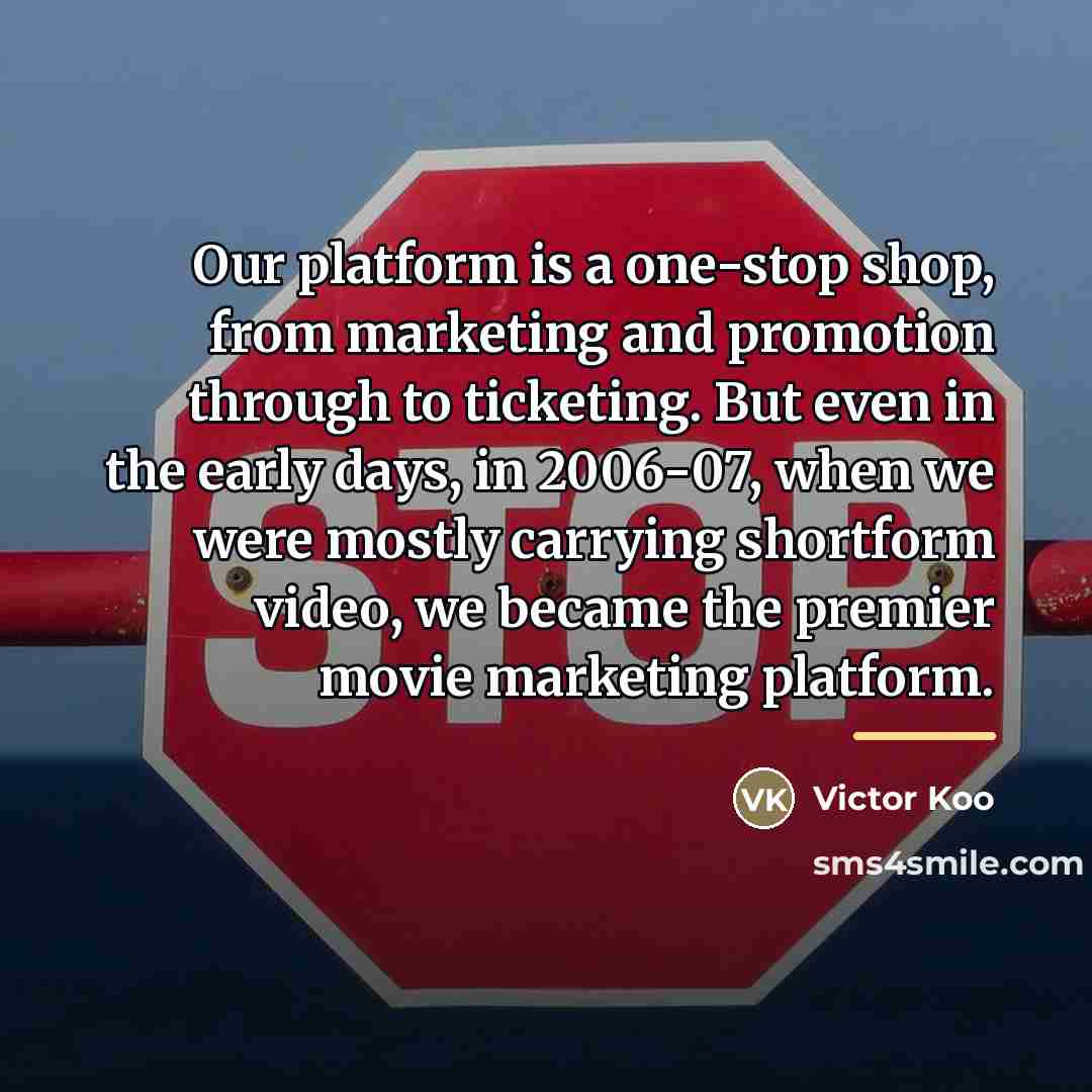 “Our platform is a one-stop shop, from marketing and promotion…” quote by Victor Koo