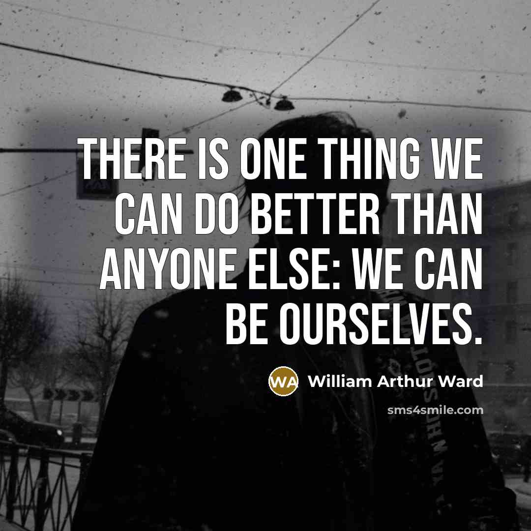 “There is one thing we can do better than anyone…” quote by William Arthur Ward