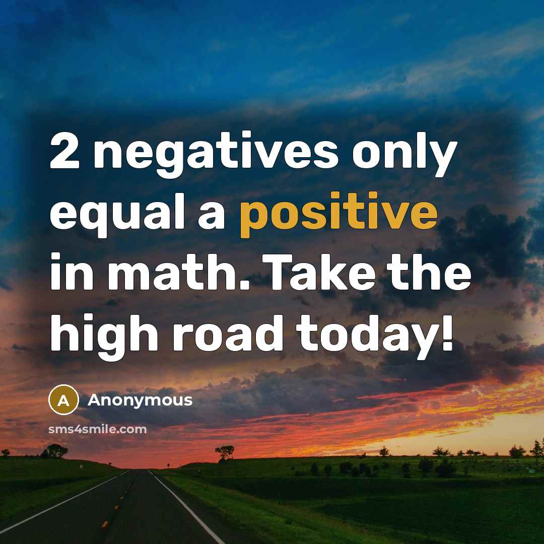 “2 negatives only equal a positive in math. Take the…” quote by Anonymous