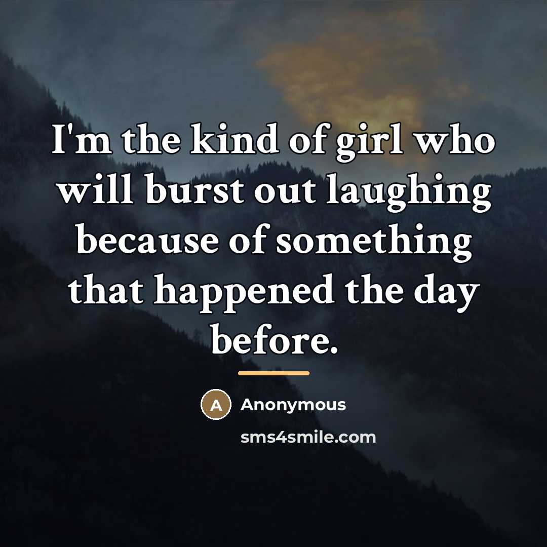 “I'm the kind of girl who will burst out laughing…” quote by Anonymous