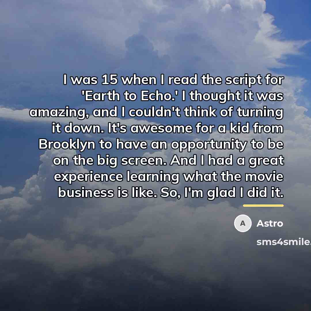 “I was 15 when I read the script for 'Earth…” quote by Astro