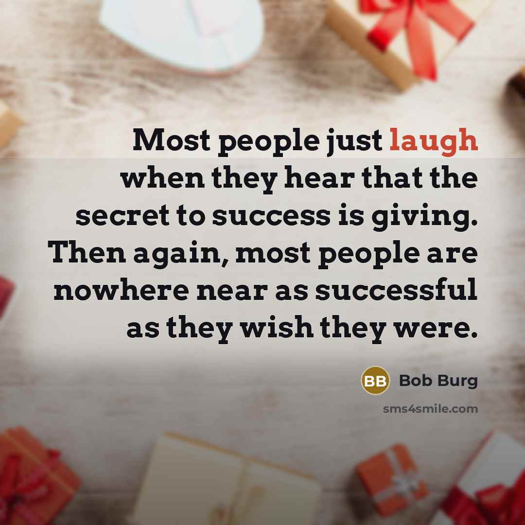 “Most people just laugh when they hear that the secret…” quote by Bob Burg