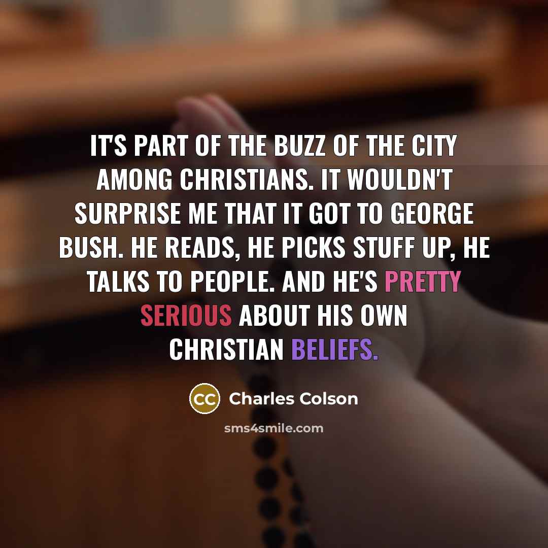 “It's part of the buzz of the city among Christians.…” quote by Charles Colson