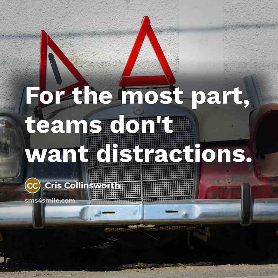 “For the most part, teams don't want distractions.…” quote by Cris Collinsworth