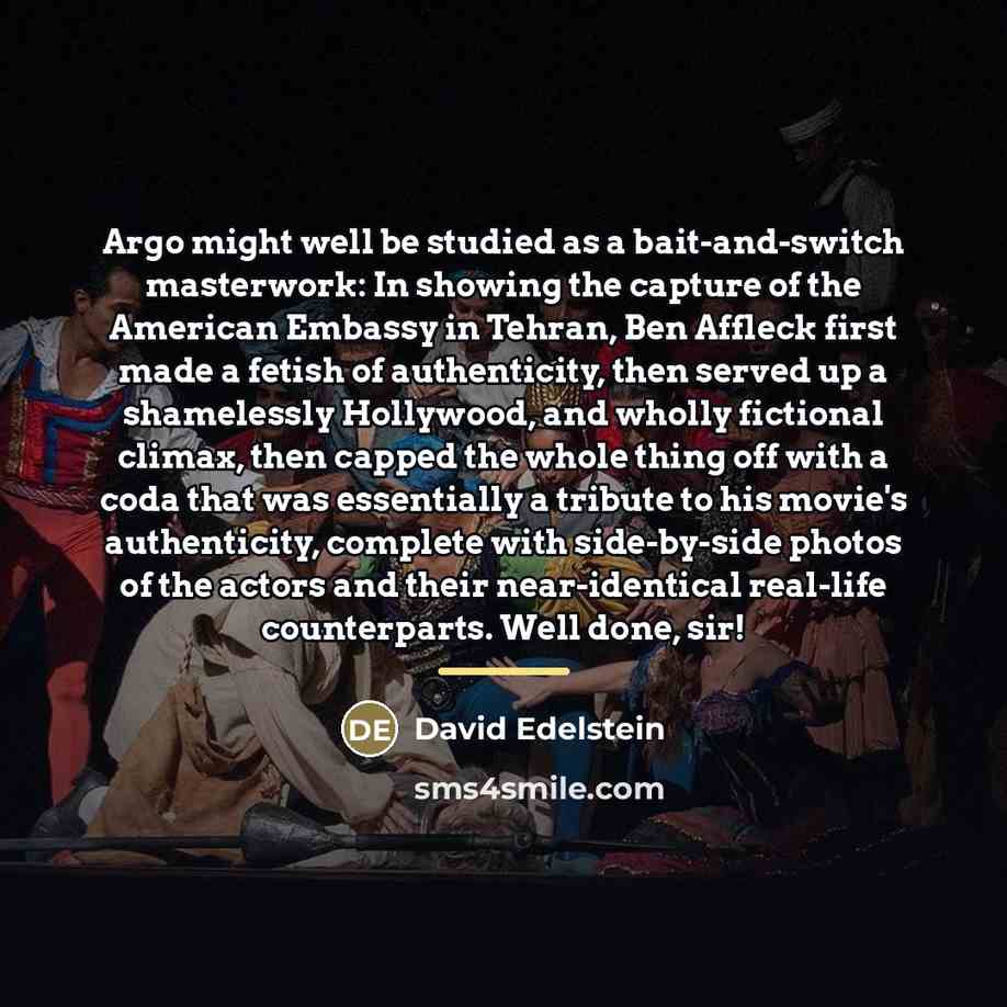 “Argo might well be studied as a bait-and-switch masterwork: In…” quote by David Edelstein