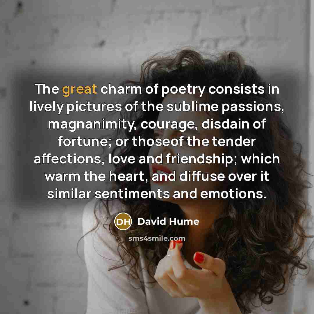 “The great charm of poetry consists in lively pictures of…” quote by David Hume