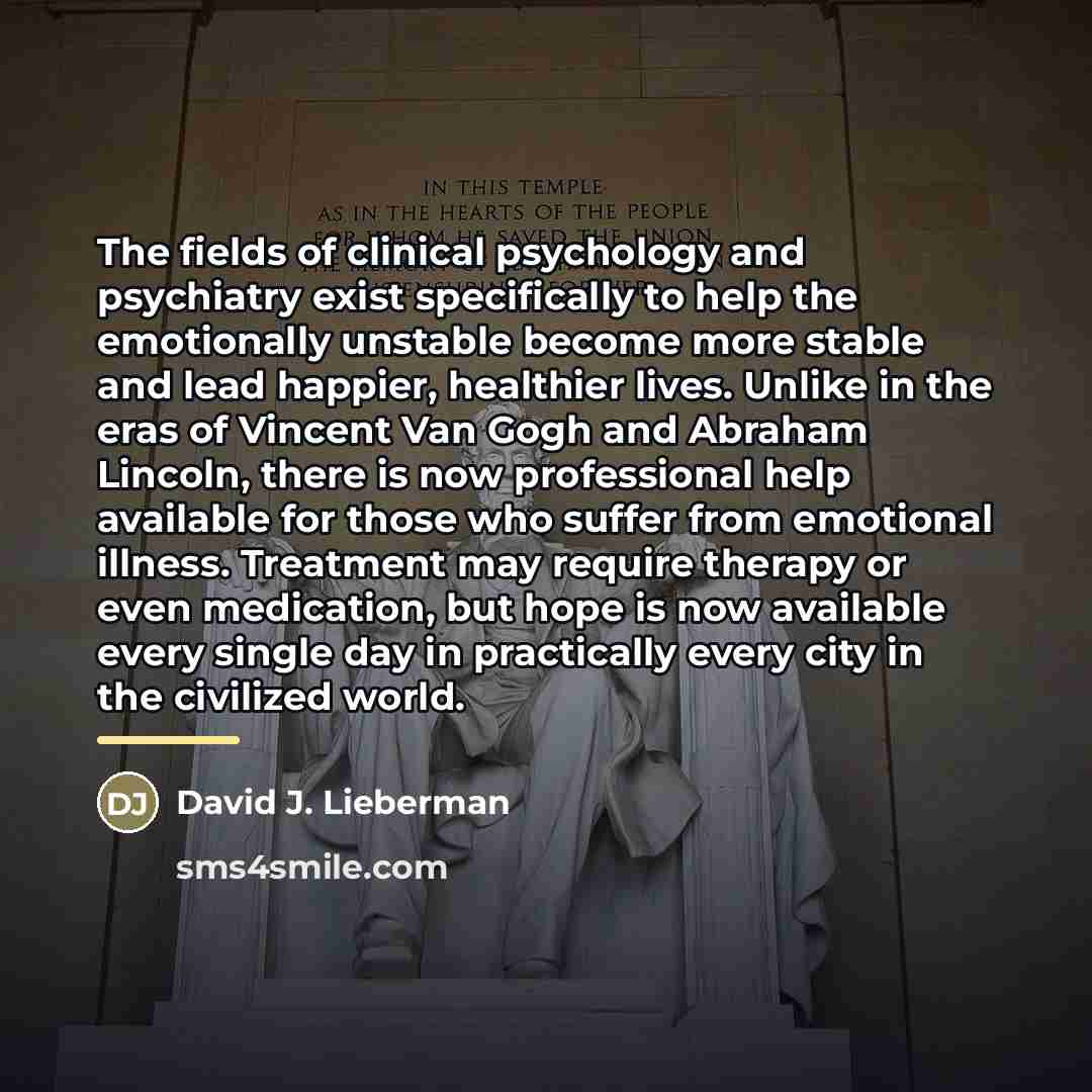 “The fields of clinical psychology and psychiatry exist specifically to…” quote by David J. Lieberman