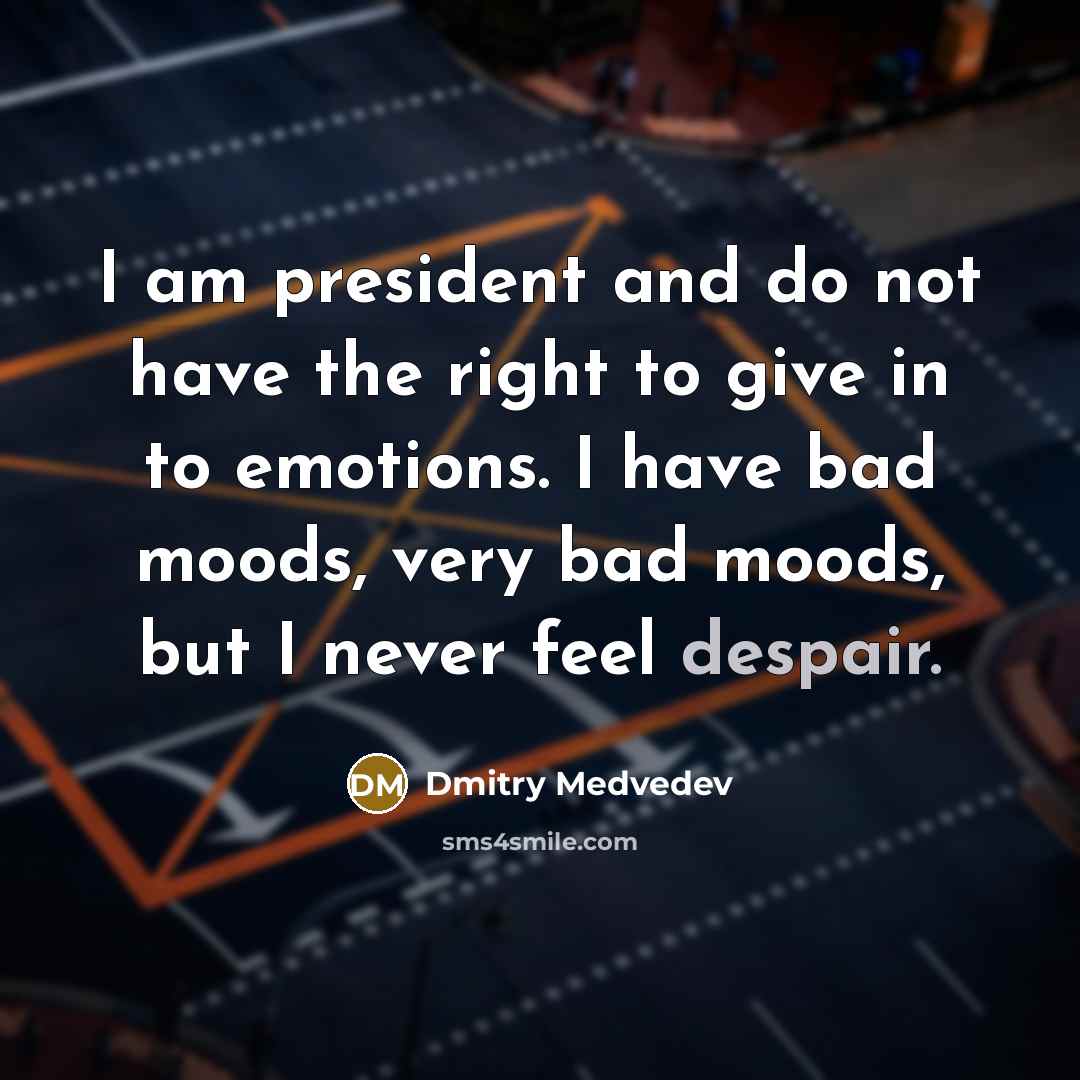 “I am president and do not have the right to…” quote by Dmitry Medvedev