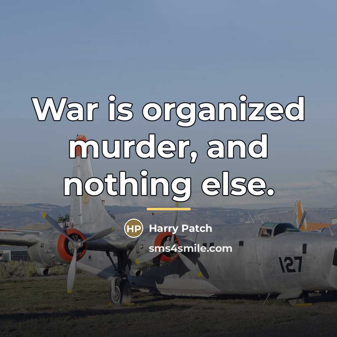 “War is organized murder, and nothing else.…” quote by Harry Patch