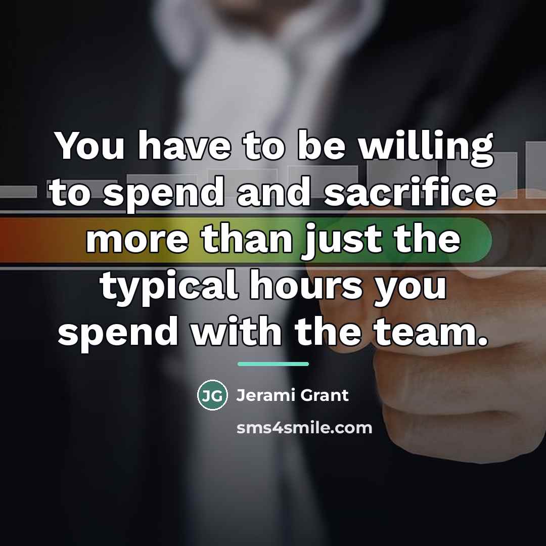 “You have to be willing to spend and sacrifice more…” quote by Jerami Grant
