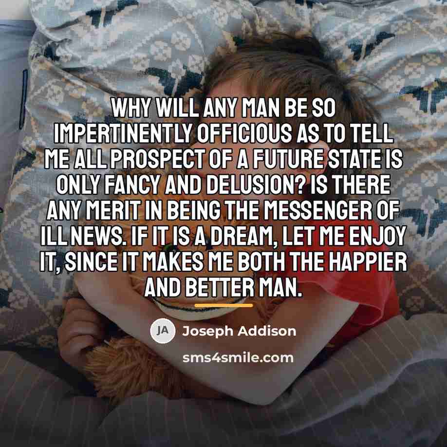 “Why will any man be so impertinently officious as to…” quote by Joseph Addison