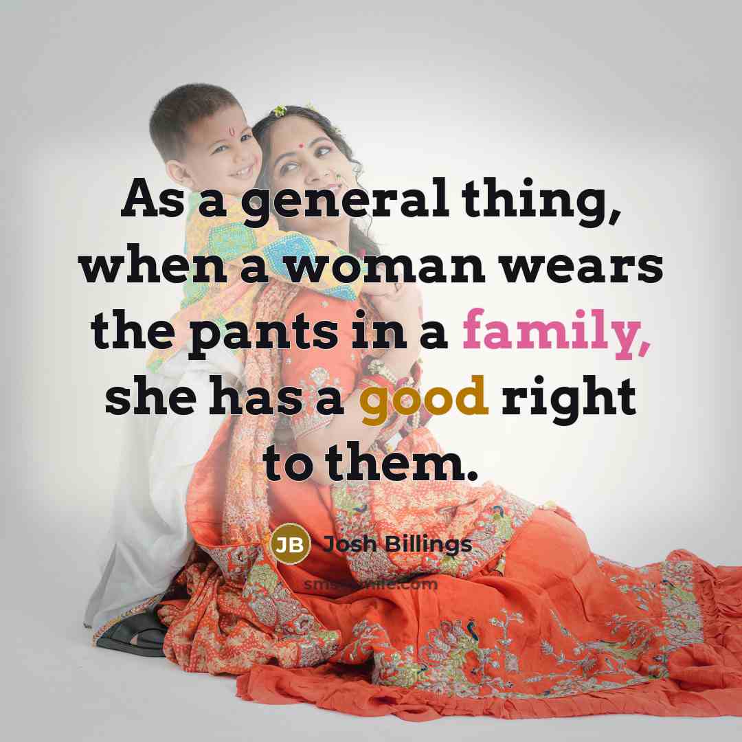 “As a general thing, when a woman wears the pants…” quote by Josh Billings